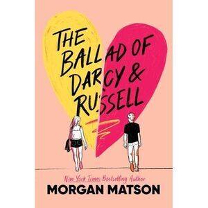 The Ballad of Darcy and Russell -- Morgan Matson